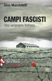 Campi fascisti. Una vergogna italiana