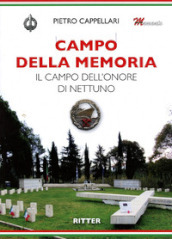 Campo della Memoria. Il Campo dell Onore di Nettuno