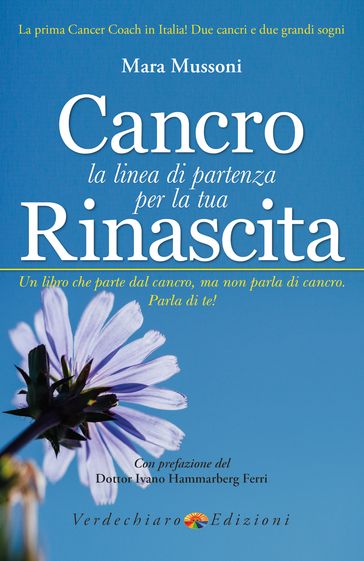 Cancro, la linea di partenza per la tua Rinascita - Mara Mussoni