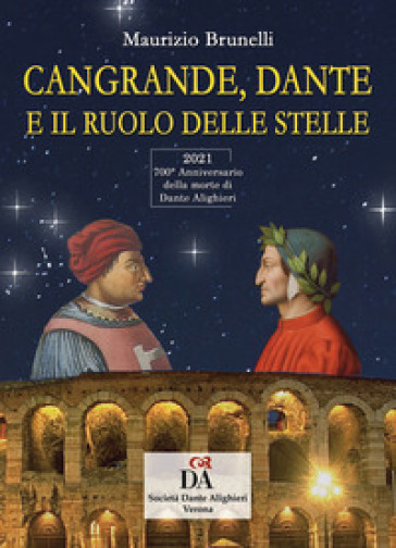 Cangrande, Dante e il ruolo delle stelle - Maurizio Brunelli