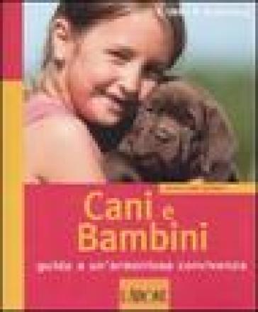 Cani e bambini. Guida a un'armoniosa convivenza. Ediz. illustrata - Frauke Ohl - Nienke Endenburg