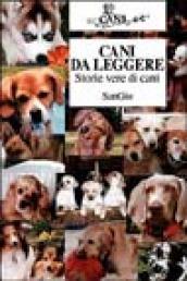 Cani da leggere. Storie vere di cani