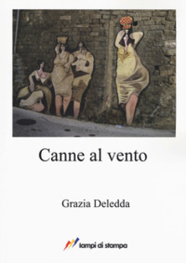 Canne al vento - Grazia Deledda