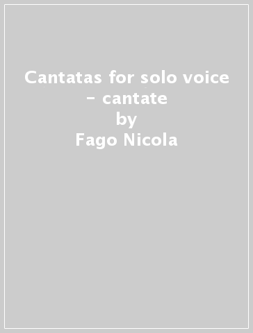 Cantatas for solo voice - cantate - Fago Nicola