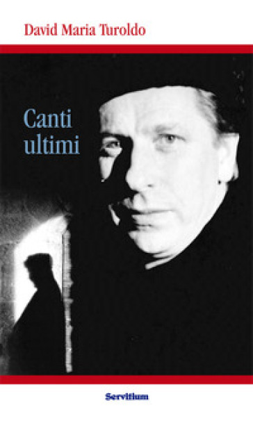 Canti ultimi - David Maria Turoldo