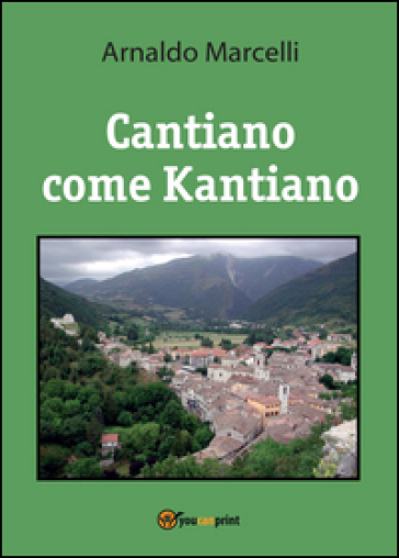 Cantiano come kantiano - Arnaldo Marcelli