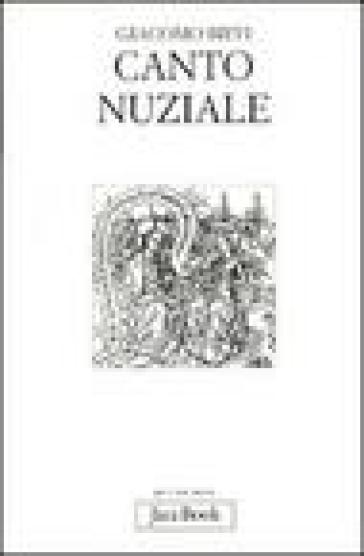 Canto nuziale. Esercitazione di teologia anagogica - Giacomo Biffi