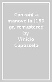 Canzoni a manovella (180 gr. remastered