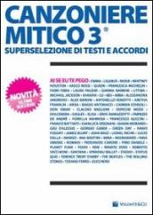 Canzoniere mitico 3. Superselezione di testi e accordi