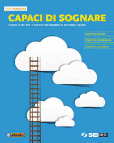 Capaci di sognare. Per le Scuole superiori. Con e-book. Con espansione online - Piero Maglioli