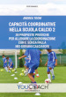 Capacità coordinative nella Scuola Calcio 2. 30 proposte pratiche per allenare la coordinazione con e senza palla nei giovani calciatori