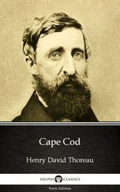 Cape Cod by Henry David Thoreau - Delphi Classics (Illustrated)