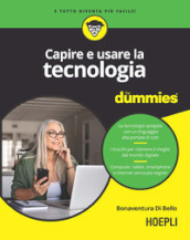 Capire e usare la tecnologia for dummies