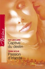 Captive du destin - Passion d Irlande (Harlequin Passions)