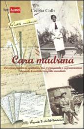 Cara madrina. La corrispondenza epistolare tra propaganda e sopravvivenza durante il secondo conflitto mondiale