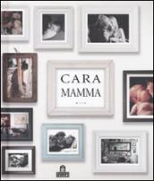 Cara mamma. Ediz. illustrata