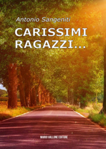 Carissimi ragazzi... - Antonio Sangeniti