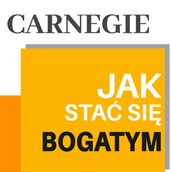 Carnegie. Jak sta si bogatym. Rady miliardera dla modych ludzi