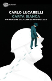 Carta bianca. Un indagine del commissario De Luca