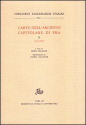 Carte dell Archivio capitolare di Pisa. Vol. 1: 930-1050