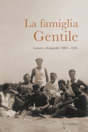 Casa Gentile. Lettere e fotografie 1900-1945