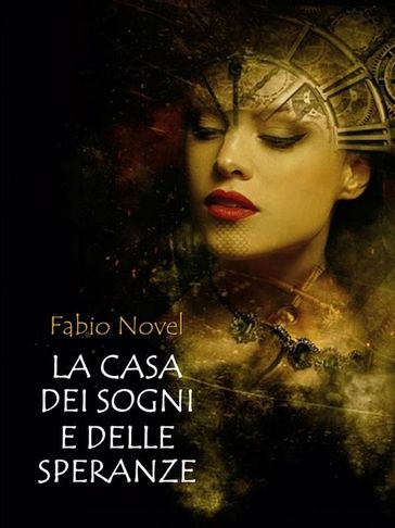 La Casa dei Sogni e delle Speranze - Fabio Novel