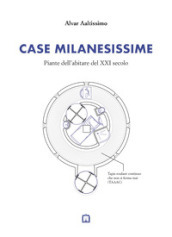 Case milanesissime. Piante dell abitare del XXI secolo