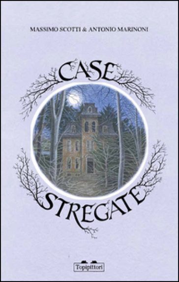 Case stregate - Massimo Scotti - Antonio Marinoni