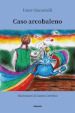 Caso arcobaleno