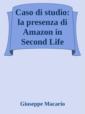 Caso di studio: la presenza di Amazon in Second Life