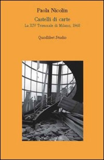 Castelli di carte. La XIV Triennale di Milano, 1968 - Paola Nicolin