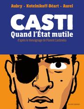 Casti - Quand l État mutile