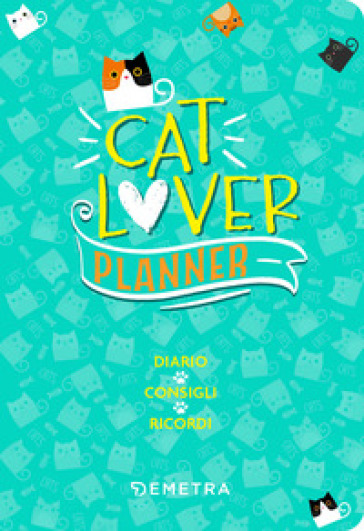 Cat lover. Planner. Diario. Consigli. Ricordi