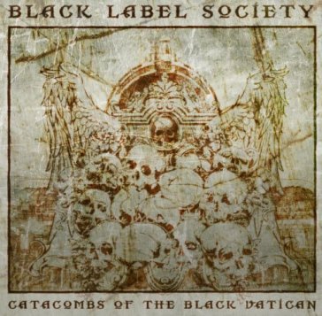 Catacombs of the black vatican - Black Label Society