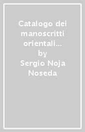 Catalogo dei manoscritti orientali della Biblioteca nazionale di Torino. Vol. 1