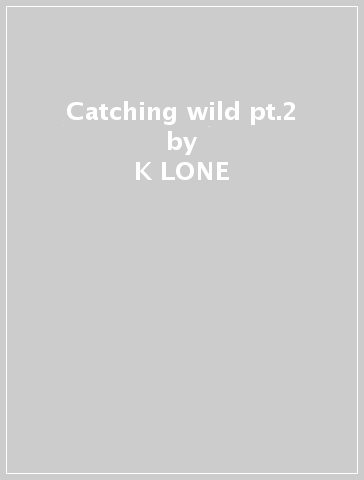 Catching wild pt.2 - K-LONE