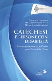 Catechesi e persone con disabilità. Un attenzione necessaria nella vita quotidiana della Chiesa