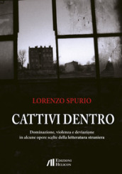 Cattivi dentro. Dominazione, violenza e deviazione in alcune opere scelte della letteratura straniera