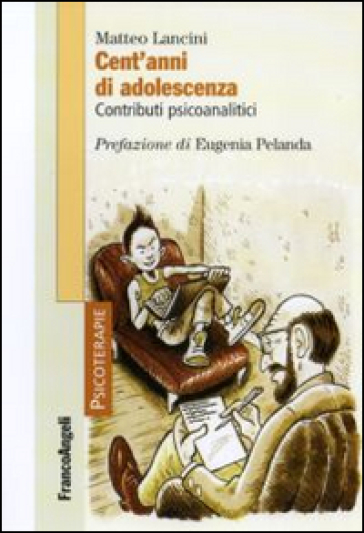 Cent'anni di adolescenza. Contributi psicoanalitici - Matteo Lancini