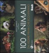 Cento animali da vedere prima che scompaiano. Ediz. illustrata. Con DVD