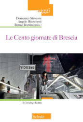 Le Cento giornate di Brescia. Il Covid-19 e la città