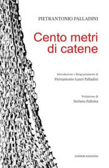 Cento metri di catene - Pietrantonio Palladini