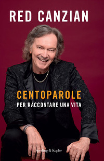 Centoparole per raccontare una vita - Red Canzian