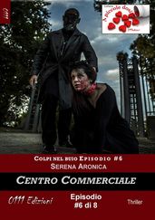 Centro Commerciale - Colpi nel buio ep. #6