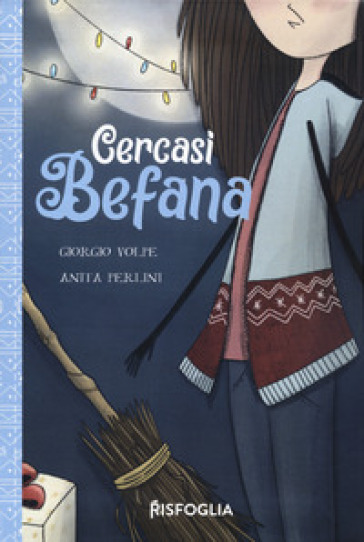 Cercasi befana. La vera storia di Graziella Patatella. Nuova ediz. - Giorgio Volpe