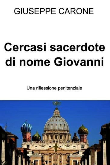 Cercasi sacerdote di nome Giovanni - Giuseppe Carone