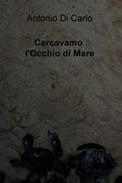 Cercavamo l Occhio di Mare