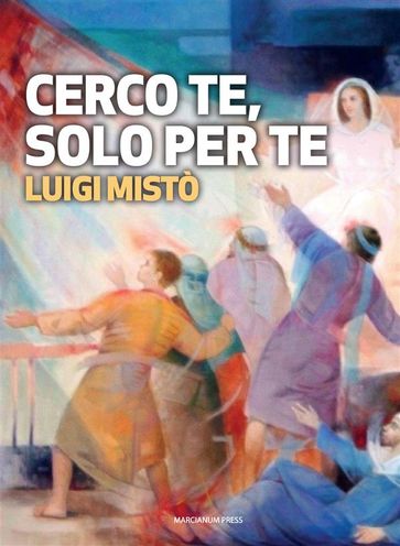 Cerco te, solo per te - Luigi Mistò