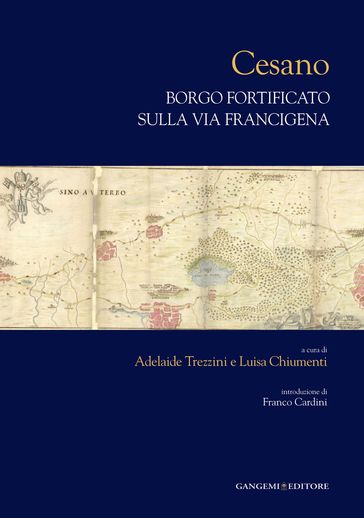 Cesano borgo fortificato sulla Via Francigena - AA.VV. Artisti Vari