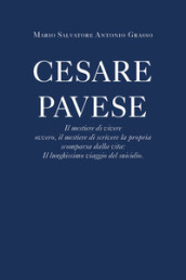 Cesare Pavese. Il mestiere di vivere